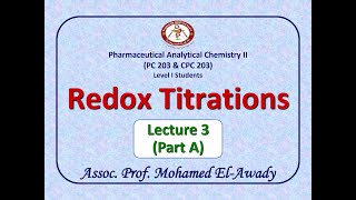 Redox Titration Lec3  Part A by Assoc Prof Mohamed ElAwady [upl. by Kinom534]