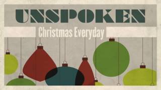 Unspoken  Christmas Everyday Official Audio Video [upl. by Melville]