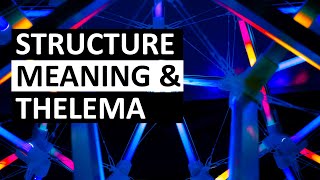 Structure Meaning and Thelema  A Lecture by Entelecheia [upl. by Incrocci]