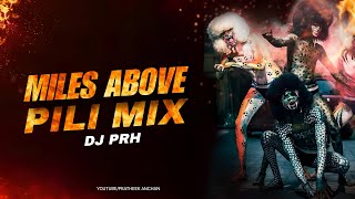 DHARIA  Miles Above Pili Mix  DJ PRH [upl. by Jolene]