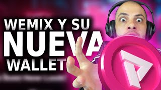 WEMIX y su NUEVA Wallet 🔥 ¿Cómo Actualizar Fácilmente [upl. by Aikmat396]