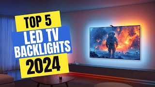 Best LED TV Backlights 2024  Which LED TV Backlight Should You Buy in 2024 [upl. by Anahoj895]