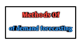 Methods of Demand Forecasting  FYBCOM  1st sem [upl. by Kreg]