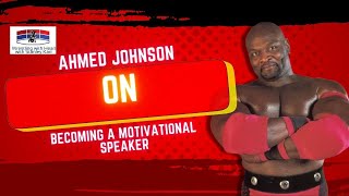 Ahmed Johnson on becoming a motivational speaker [upl. by Nnyltiak927]