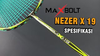 Review Maxbolt Nezer X 19 SPESIFIKASI  Raket Super Ringan 65 Gram [upl. by Cristy]