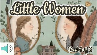 Little Women  FULL Audiobook  Classic Read Aloud Books for Children Part 1 of 2 [upl. by Erinna663]