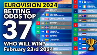 🏆📊 Who will be the WINNER of EUROVISION 2024  Betting Odds TOP 37 February 23rd [upl. by Nimaynib]