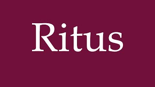 How to Pronounce Ritus Rite Correctly in German [upl. by Einhpets]