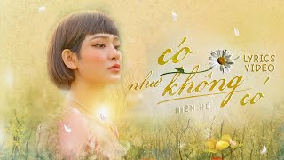 Có Như Không Có  Hiền Hồ  Official Lyrics Video [upl. by Guinna251]