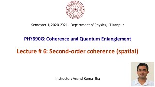 Coherence and Quantum Entanglement Lecture  6 Secondorder coherence spatial [upl. by Laen243]