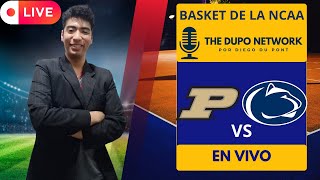 COLLEGE BASKETBALL  PURDUE VS PENN STATE  PARTIDO EN VIVO 🎙️THE DUPO NETWORK [upl. by Imojean]