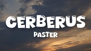 PASTER  CERBERUS Lyrics [upl. by Alioz]