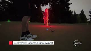 Glow Golf  Tacoma ReportOctober 4 2024 [upl. by Kirk562]