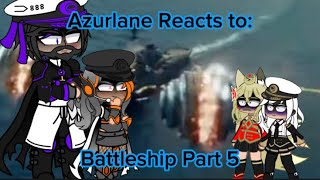 Gacha life Azurlane reacts to battleship part 5 [upl. by Stockmon]