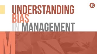 Understanding Bias in Management [upl. by Kelly4]