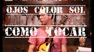 como tocar ojos color sol ukulele tutorial [upl. by Dnomyad]