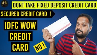 SECURED FD CREDIT CARD ഏടുകല്ലെ  WITHOUT WATCHING THIS  ISSUES AND PROBLEMS I FACED  IDFC WOW [upl. by Gnaht641]