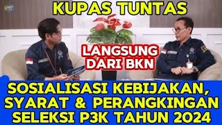 MASIH BANYAK YG SALAH SOSIALISASI BKN KEBIJAKAN PENGADAAN SELEKSI P3K UNTUK SELURUH HONORER 2024 [upl. by Nnaeinahpets]