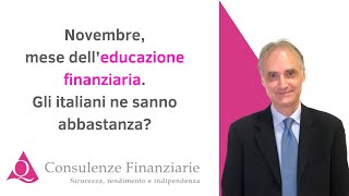 Novembre mese dell’educazione finanziaria Gli italiani ne sanno abbastanza [upl. by Adnirem]