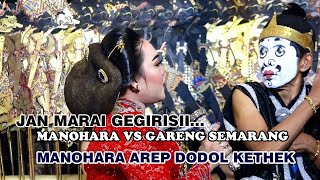 SUI SUI GEGIRISI MANOHARA VS GARENG SEMARANG  MANOHARA ADOL KETHEK [upl. by Parker]