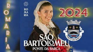 Romaria de São Bartolomeu 2024 🎈Em Ponte da Barca 🥁Tradição e Cultura Popular 🪗São Bartolomeu 2024 [upl. by Kevin335]