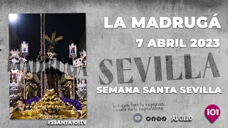 🔴 LA MADRUGÁ  SEMANA SANTA SEVILLA 2023 [upl. by Verlee]