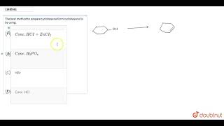 The best method to prepare cyclohexene form cyclohexanol is by using [upl. by Miquela]