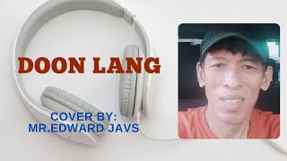 Doon Lang by Nonoy Zuñiga Cover by Edward Javs [upl. by Nera]