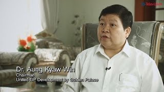 Interview with Dr Aung Kyaw Win Chairman of United GP Development [upl. by Corotto]