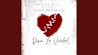 Dime la Verdad feat Ronny Dae [upl. by Atilrac840]