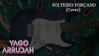 Yago Arrudah  SOLTEIRO FORÇADO Ana Castela  COVER [upl. by Nacul]