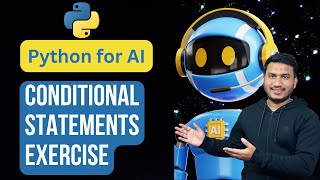 Conditional Statements Exercise  Python for AI 11 [upl. by Ayote]