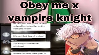 Obey me textobey me x vampire knight [upl. by Hterrag407]