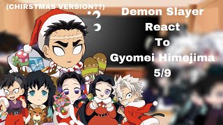 ｢ DEMON SLAYER REACTS TO HASHIRA 」 —  59 — GYOMEI HIMEJIMA  —  Christmas Special [upl. by Kinemod755]