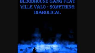 Bloodhound gang feat Ville ValoSomething Diabolical [upl. by Karissa]