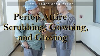 Periop Attire Scrubbing Gowning and Gloving [upl. by Ahsinawt72]