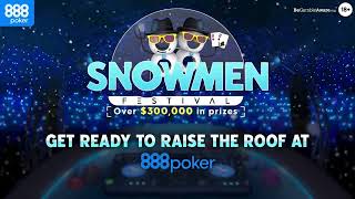 Get Ready to Raise the Roof at 888poker  Snowmen Festival [upl. by Yaf]