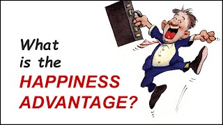 What is the Happiness Advantage [upl. by Rennat]