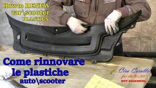 Come RINNOVAREVERNICIARE o rigenerare le PLASTICHE auto\scooterHow to RENEW car\scooter PLASTICS [upl. by Jahdol]