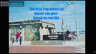 Best Trip Advice anAupair can give based on real life experience by Astrid Gerhard 20082024 [upl. by Anabal]