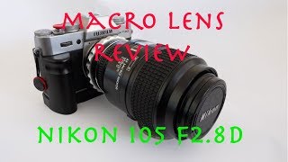 Nikon 105mm f2 8D Macro Lens on Fujifilm XMount Review Is it any good [upl. by Gundry]