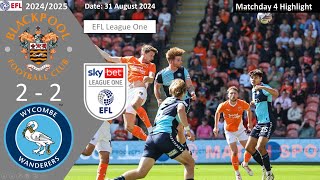 Blackpool 22 Wycombe Wanderers Matchday 4 202425 EFL League One Highlight [upl. by Guzel]