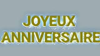 JOYEUX ANNIVERSAIRE [upl. by Leacim]