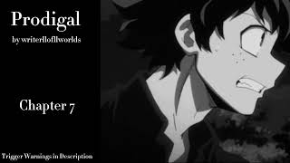 Prodigal  Podfic MHA  Part 7  Chapter 7 [upl. by Zima]