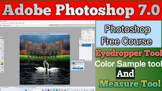 Adobe Photoshop 70  Photoshop Eyedropper Tool Color Sample Tool and Measure Tool [upl. by Athallia]