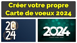 Créer votre propre Carte de Vœux 2024 originale en 1 minute [upl. by Sabanrab]