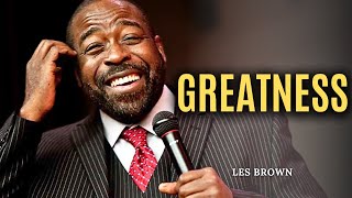 GREATNESS  Les Brown Motivational Speech [upl. by Nada326]