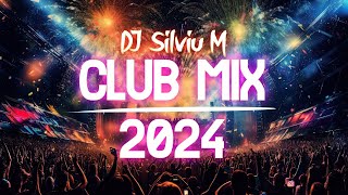 Music Mix 2024  Party Club Dance 2024  Best Remixes Of Popular Songs 2024 MEGAMIX DJ Silviu M [upl. by Anny]