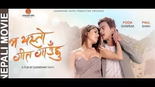 Nepali Movie MA YESTO GEET GAUCHHU  FtPooja Sharma Paul Shah [upl. by Brita]