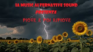 IA Music Alternative Sound  PIOVE E POI RIPIOVE Official Video [upl. by Robinetta723]